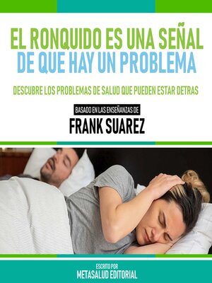 cover image of El Ronquido Es Una Señal De Que Hay Un Problema--Basado En Las Enseñanzas De Frank Suarez